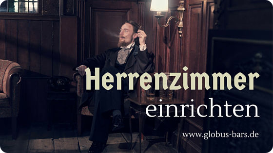 Herrenzimmer einrichten Titelbild Globusbar